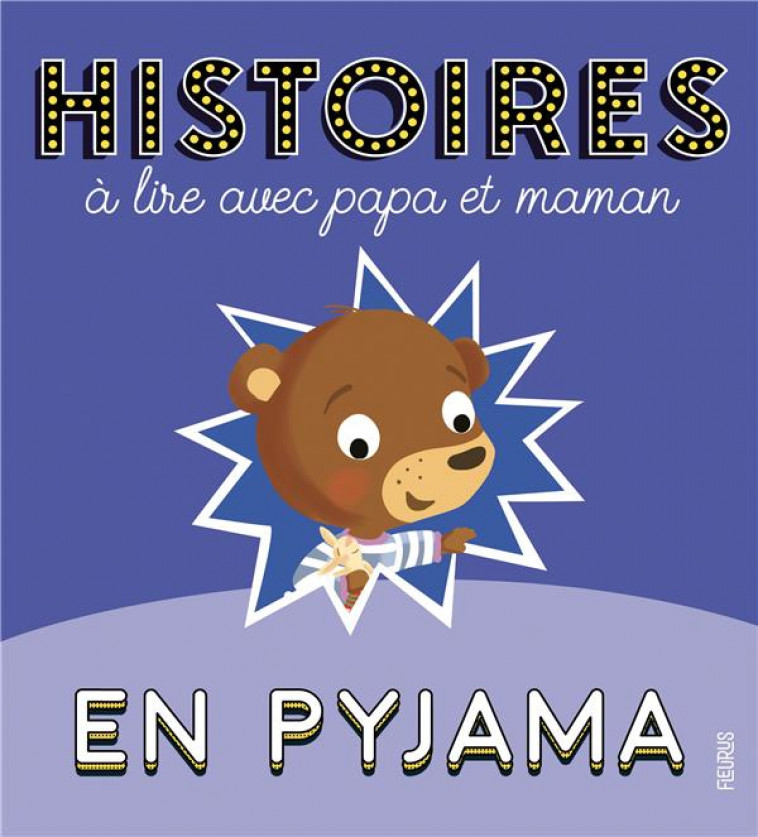 HISTOIRES A LIRE AVEC PAPA ET MAMAN EN PYJAMA - GROSSETETE/BRUNELET - FLEURUS