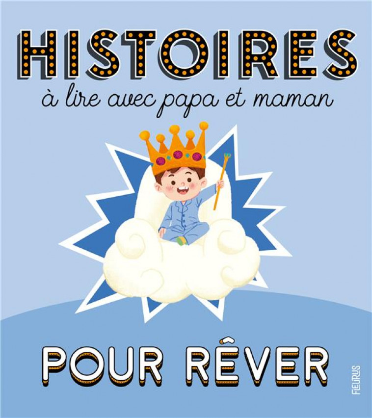 HISTOIRES A LIRE AVEC PAPA ET MAMAN - POUR REVER - RAY/MARTICORENA - FLEURUS