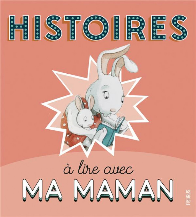 HISTOIRES A LIRE AVEC MA MAMAN - AMIOT/CHATEL - FLEURUS