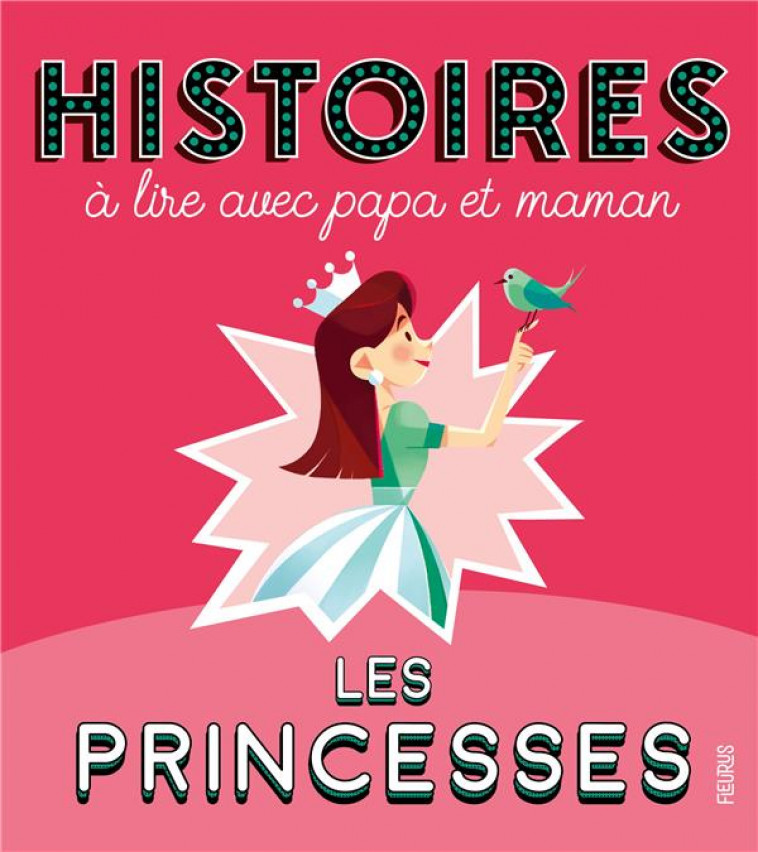 HISTOIRES A LIRE AVEC PAPA ET MAMAN - LES PRINCESSES - GAUSSERON/COLLECTIF - FLEURUS