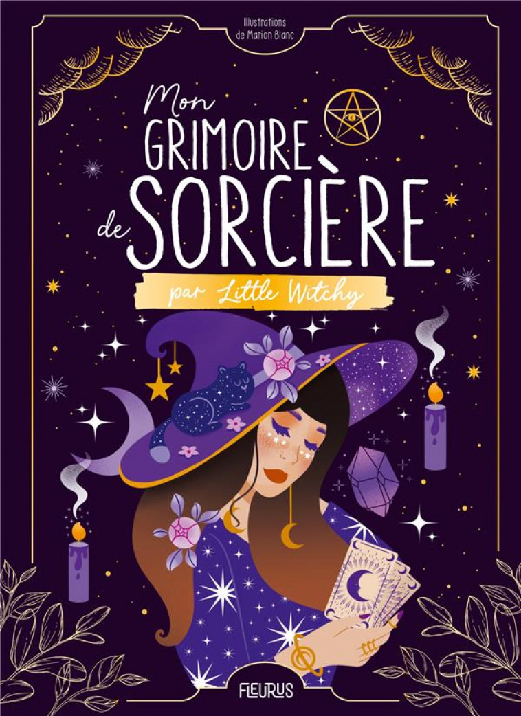 MON GRIMOIRE DE SORCIERE PAR LITTLE WITCHY - BILLARD/BLANC - FLEURUS