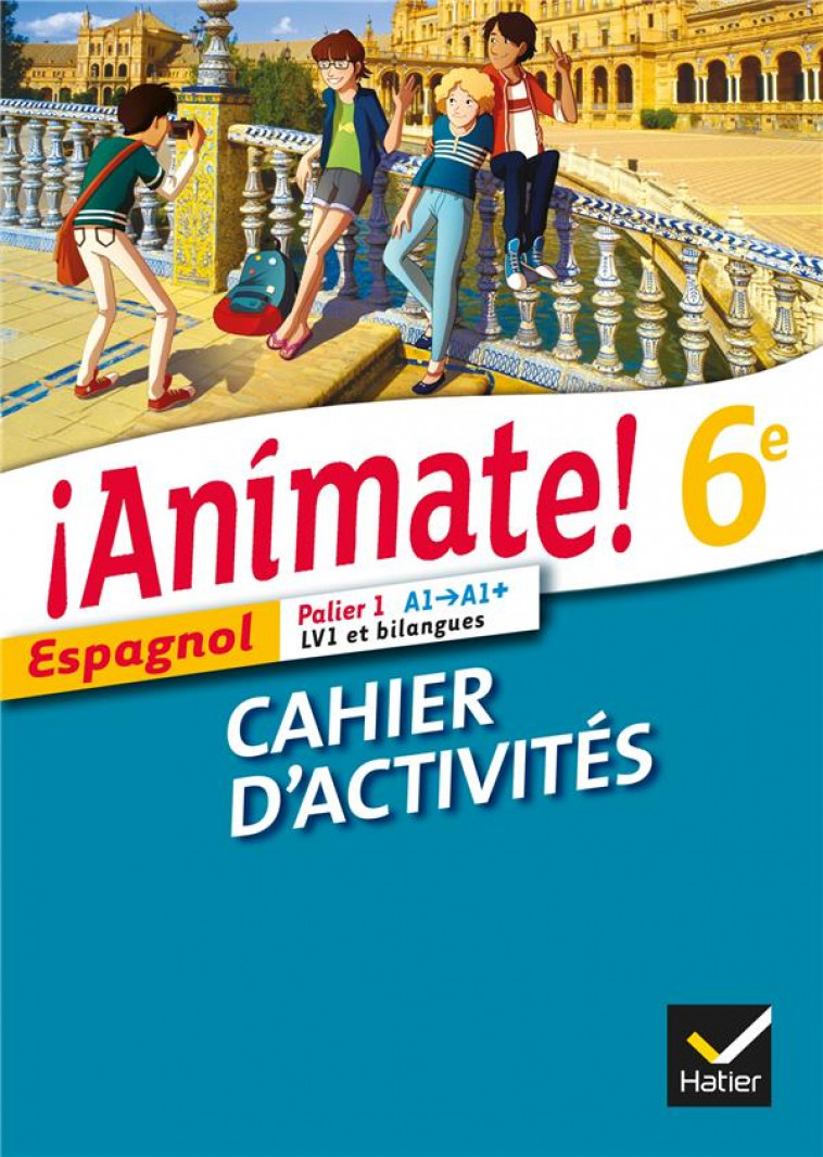 ANIMATE ESPAGNOL 6E ED. 2013 - CAHIER D-ACTIVITES - LALUQUE/PALOMO DELFA - Hatier