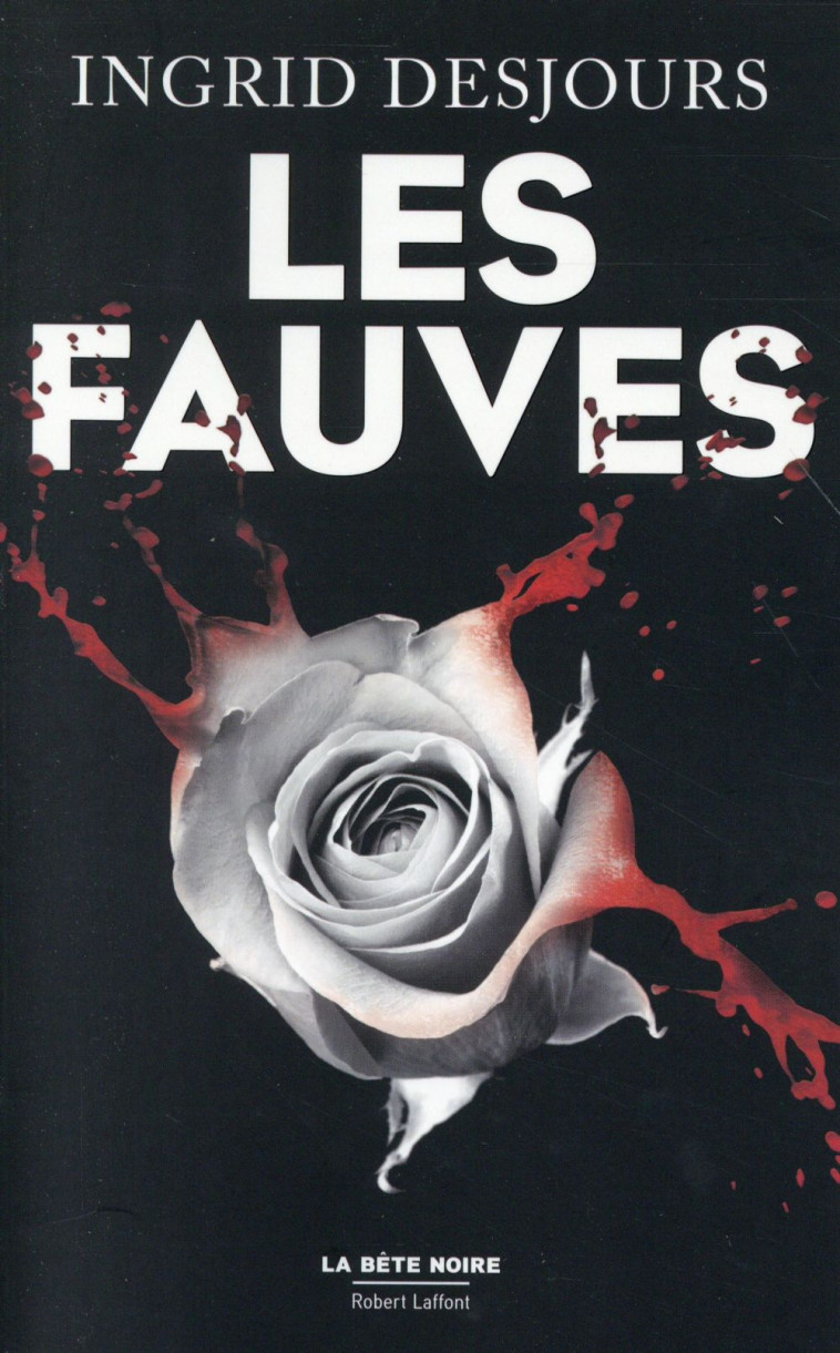 LES FAUVES - DESJOURS INGRID - R. Laffont