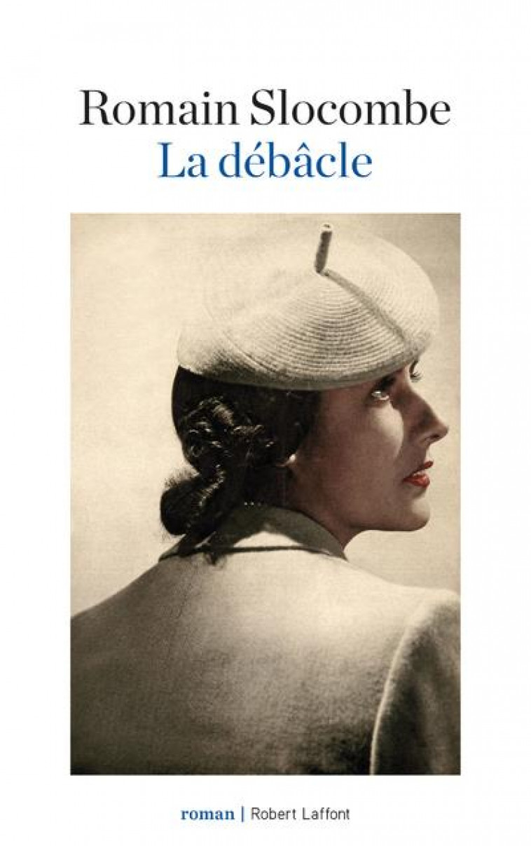 LA DEBACLE - SLOCOMBE ROMAIN - ROBERT LAFFONT