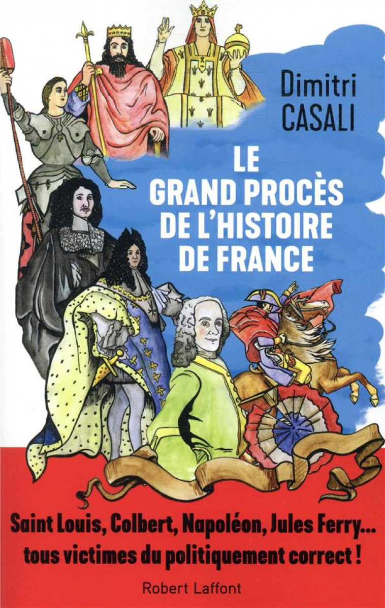 LE GRAND PROCES DE L-HISTOIRE DE FRANCE - CASALI DIMITRI - ROBERT LAFFONT