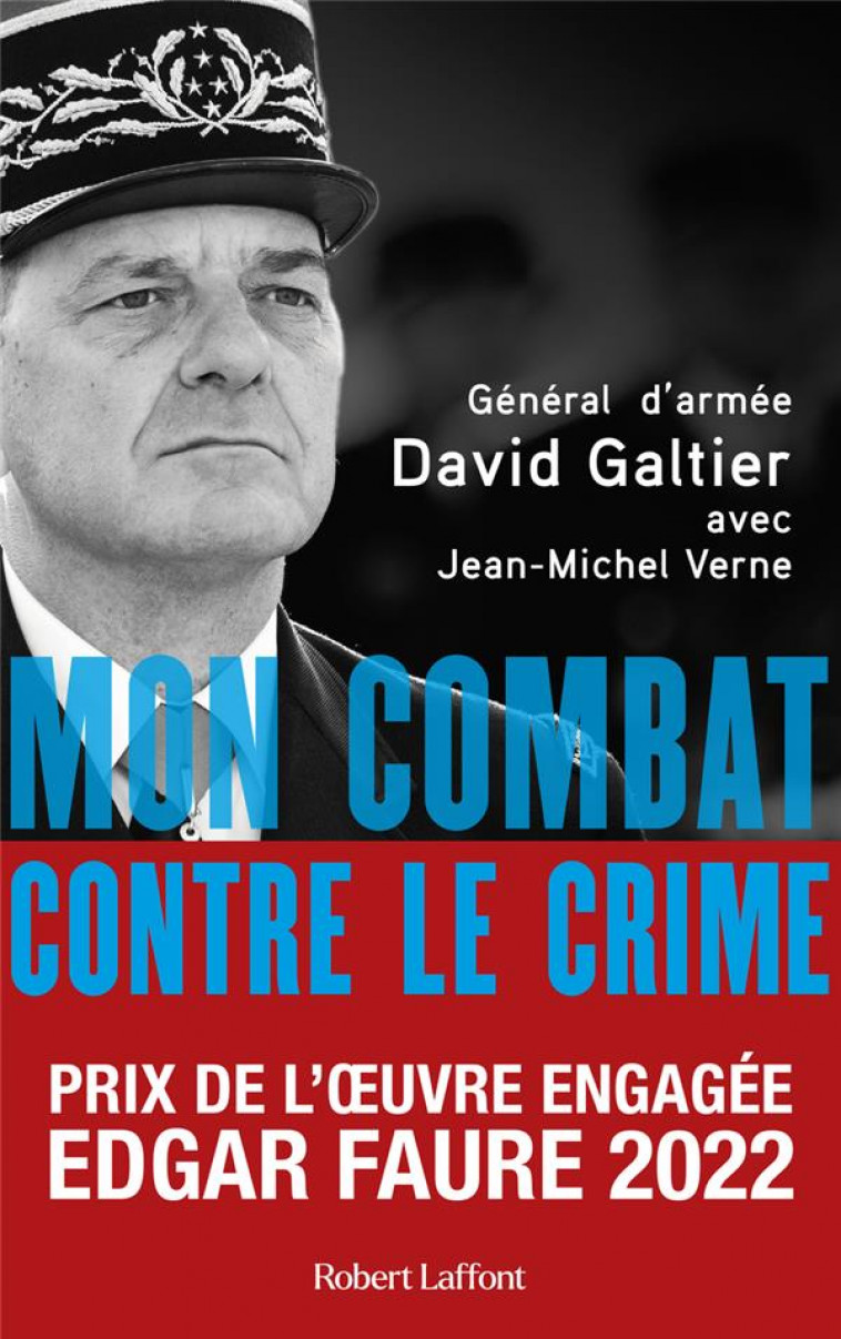 MON COMBAT CONTRE LE CRIME - DE L-AFFAIRE GREGORY AU CRASH DE LA GERMANWINGS - GALTIER/VERNE - ROBERT LAFFONT