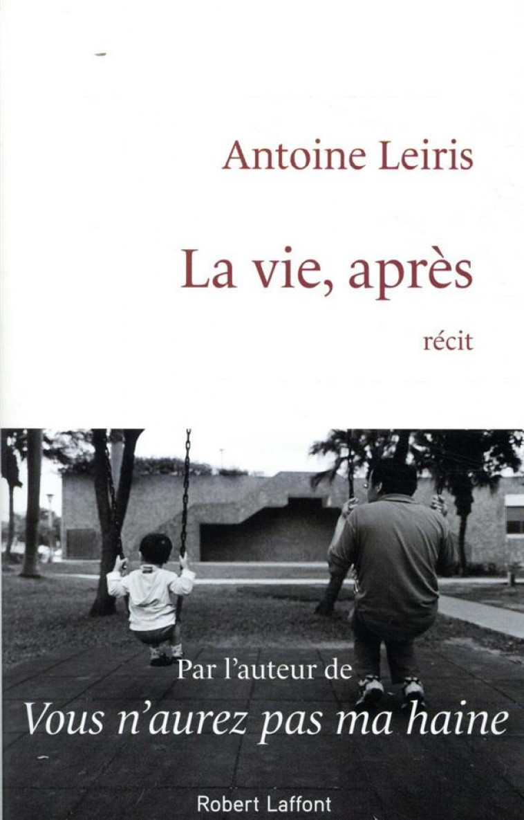 LA VIE, APRES - LEIRIS ANTOINE - ROBERT LAFFONT