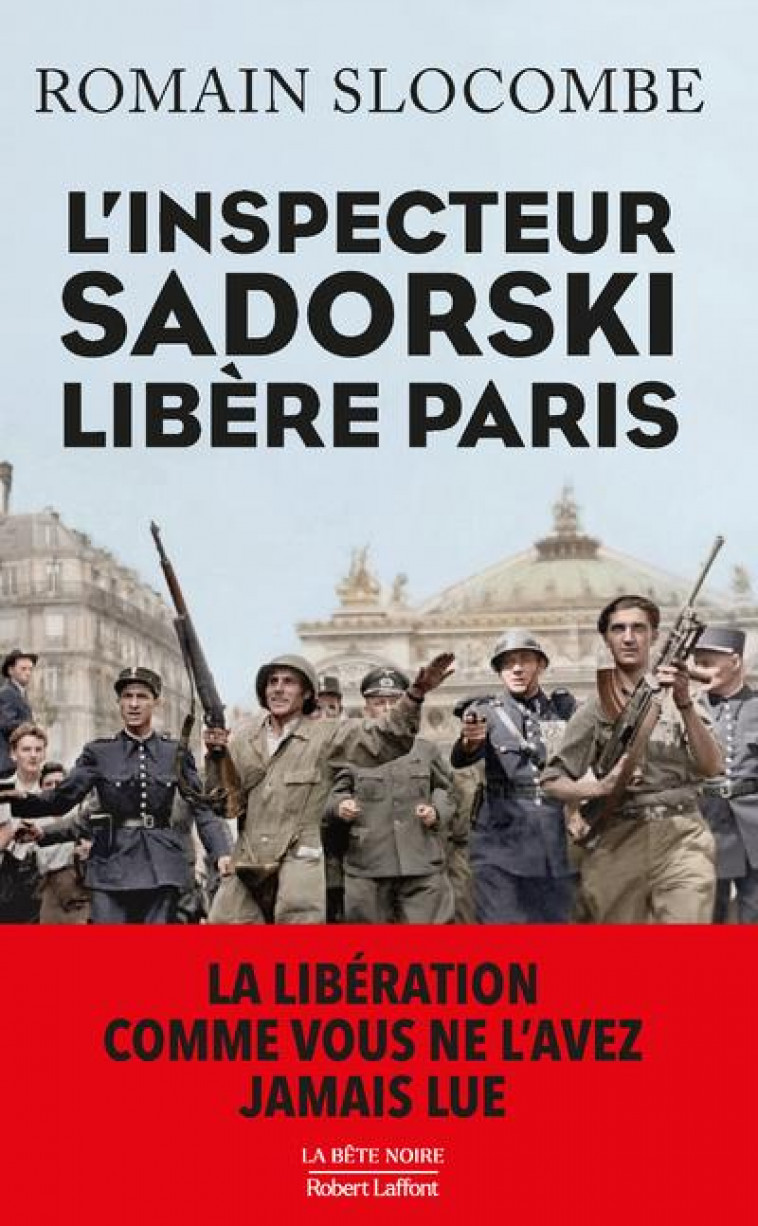 L-INSPECTEUR SADORSKI LIBERE PARIS - SLOCOMBE ROMAIN - ROBERT LAFFONT