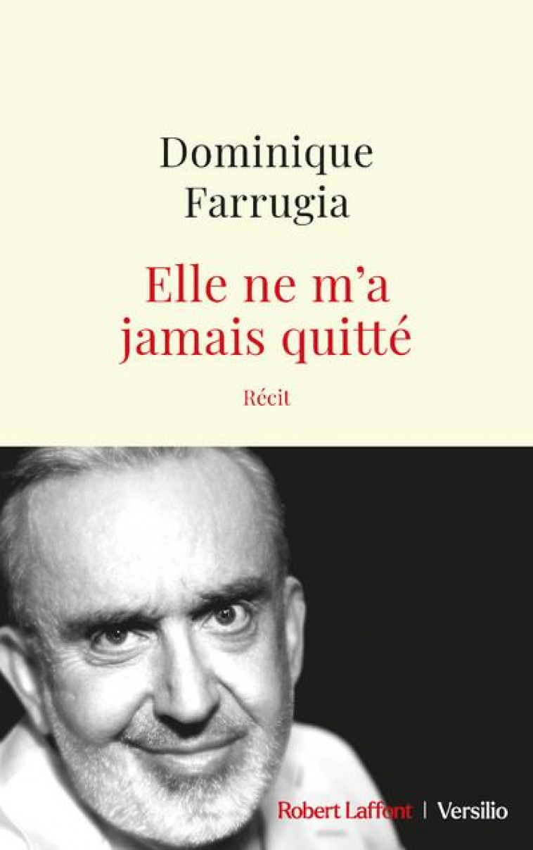 ELLE NE M-A JAMAIS QUITTE - FARRUGIA DOMINIQUE - ROBERT LAFFONT