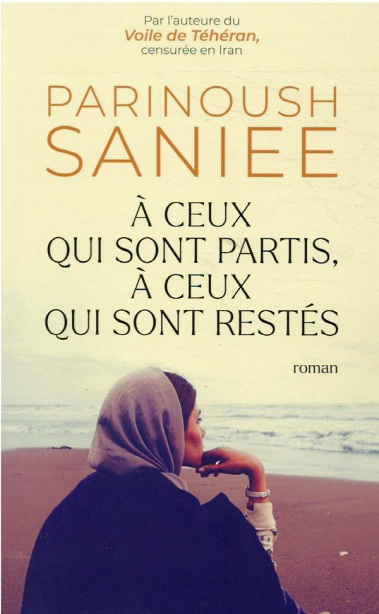 A CEUX QUI SONT PARTIS, A CEUX QUI SONT RESTES - SANIEE PARINOUSH - ROBERT LAFFONT