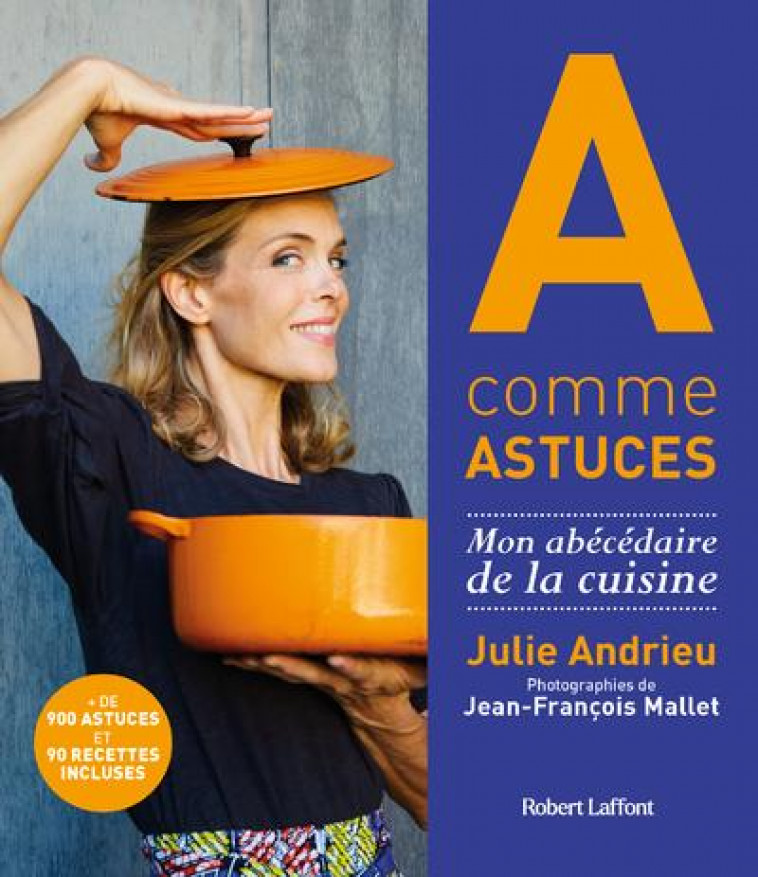 A COMME ASTUCES - MON ABECEDAIRE DE LA CUISINE - ANDRIEU/MALLET - ROBERT LAFFONT