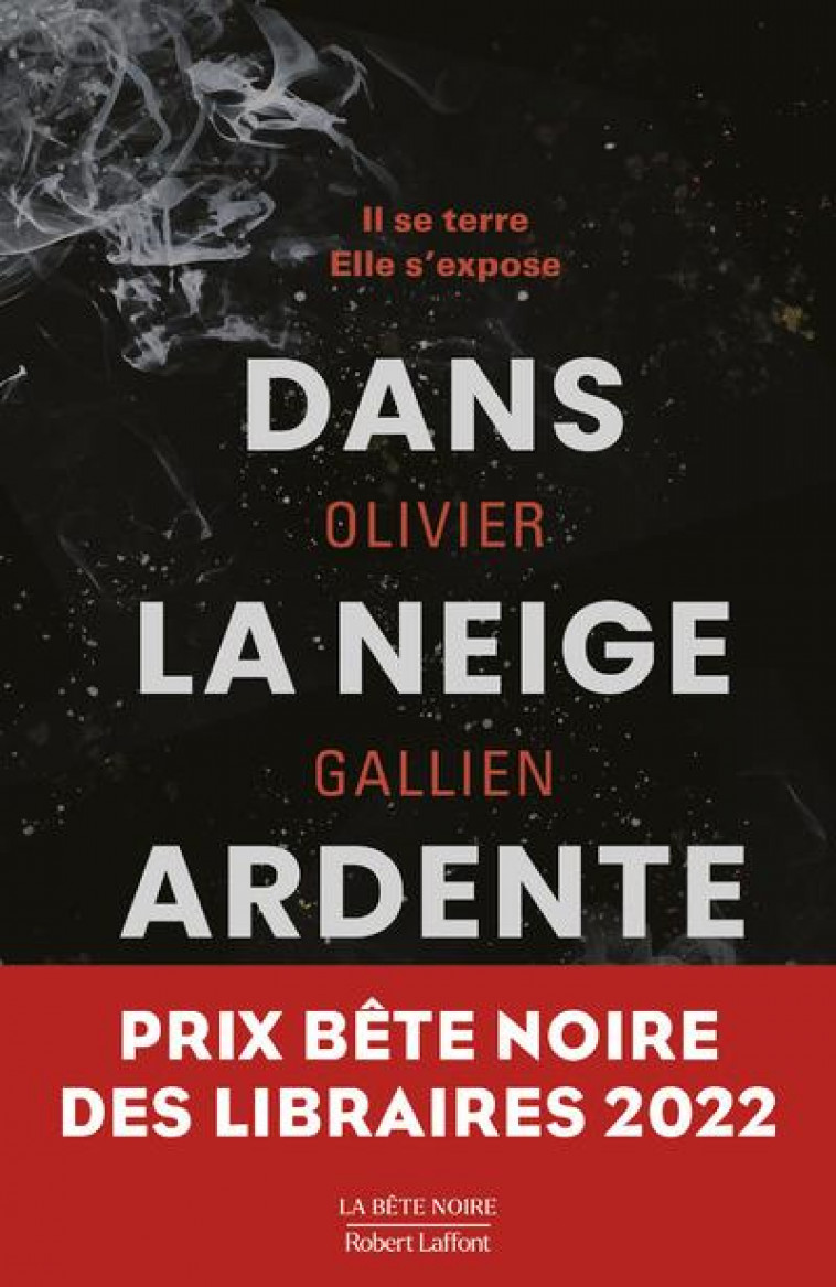 DANS LA NEIGE ARDENTE - GALLIEN OLIVIER - ROBERT LAFFONT