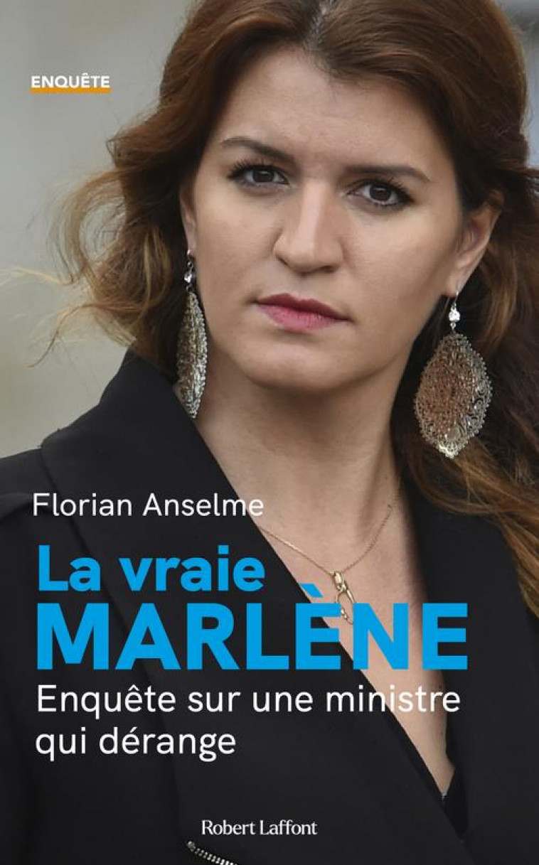 LA VRAIE MARLENE - ENQUETE SUR UNE MINISTRE QUI DERANGE - ANSELME FLORIAN - ROBERT LAFFONT