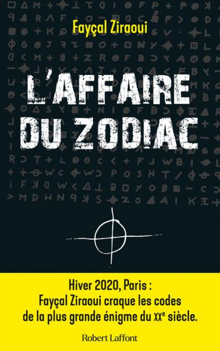 L AFFAIRE DU ZODIAC - ZIRAOUI FAYCAL - ROBERT LAFFONT