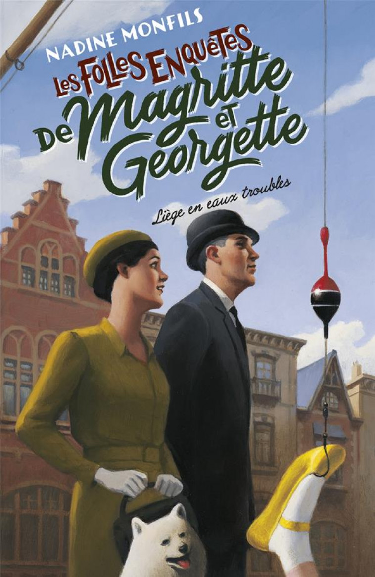 LES FOLLES ENQUETES DE MAGRITTE ET GEORGETTE - LIEGE EN EAUX TROUBLES - MONFILS NADINE - ROBERT LAFFONT