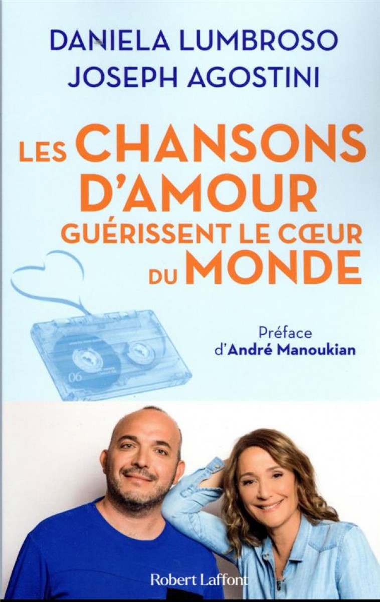 LES CHANSONS D-AMOUR GUERISSENT LE COEUR DU MONDE - LUMBROSO/AGOSTINI - ROBERT LAFFONT