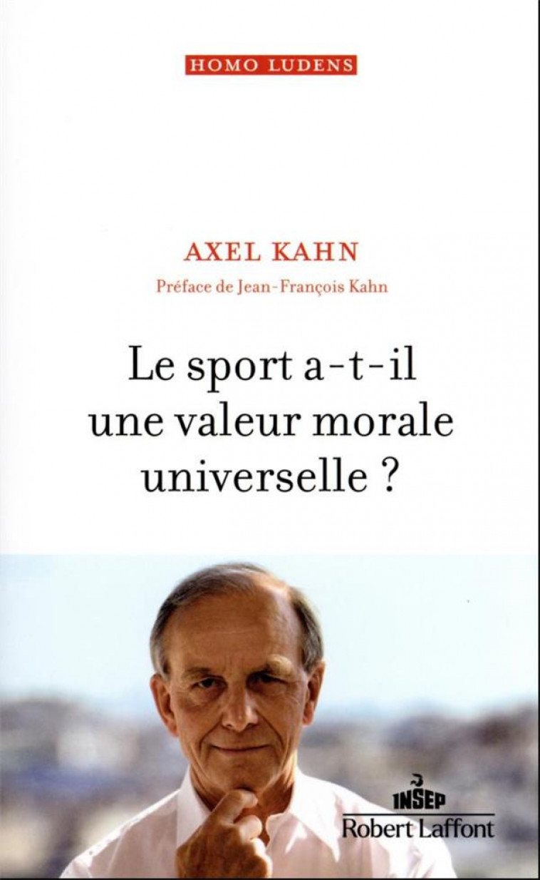 LE SPORT A-T-IL UNE VALEUR MORALE UNIVERSELLE ? - KAHN - ROBERT LAFFONT