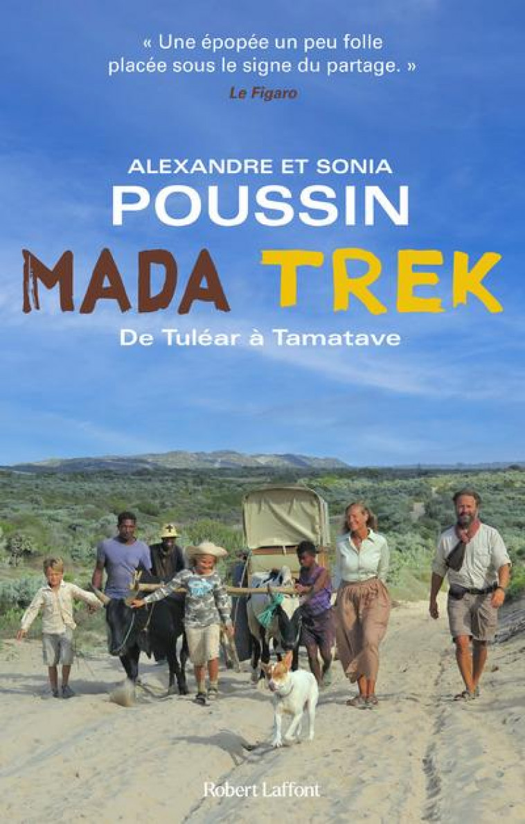 MADA TREK - DE TULEAR A TAMATAVE - POUSSIN - ROBERT LAFFONT