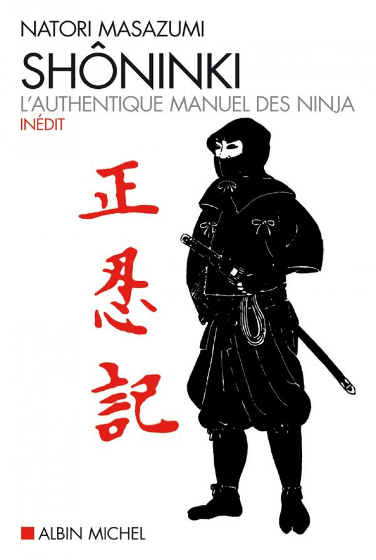 SHONINKI - L-AUTHENTIQUE MANUEL DES NINJA - MAZUER AXEL - ALBIN MICHEL