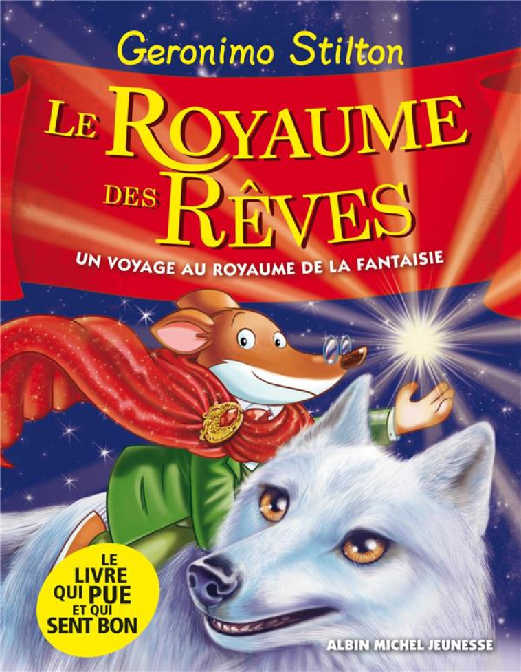 LE ROYAUME DE LA FANTAISIE - T07 - LE ROYAUME DES REVES - LE ROYAUME DE LA FANTAISIE - TOME 7 - STILTON GERONIMO - Albin Michel-Jeunesse