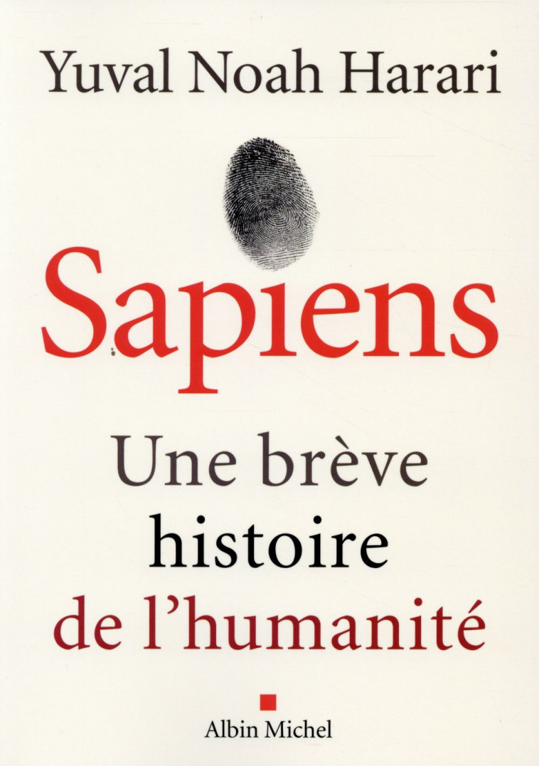 SAPIENS - UNE BREVE HISTOIRE DE L-HUMANITE - HARARI YUVAL NOAH - Albin Michel