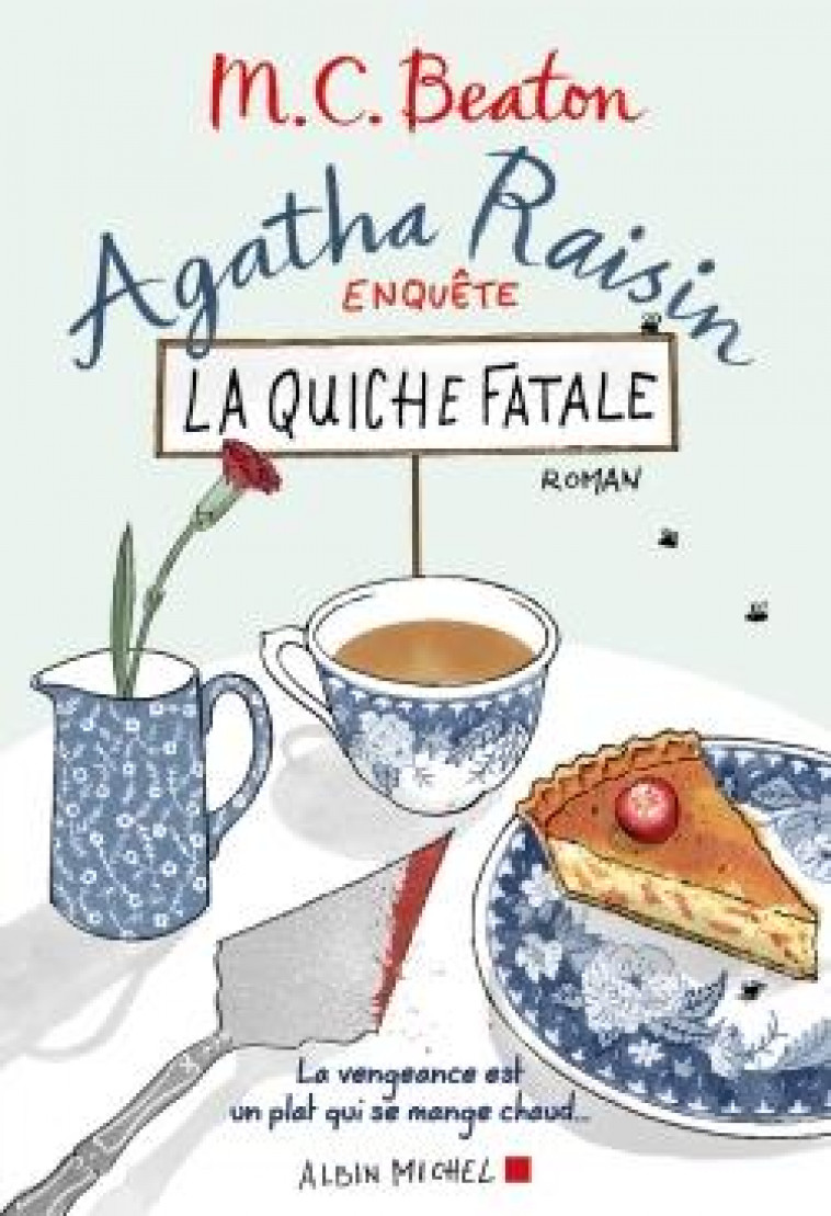 AGATHA RAISIN ENQUETE - T01 - AGATHA RAISIN ENQUETE 1 - LA QUICHE FATALE - BEATON M. C. - Albin Michel