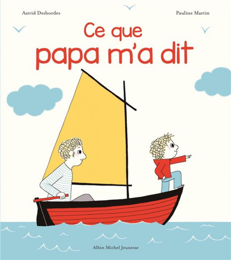 ARCHIBALD - T03 - ARCHIBALD - CE QUE PAPA M-A DIT - DESBORDES/MARTIN - Albin Michel-Jeunesse