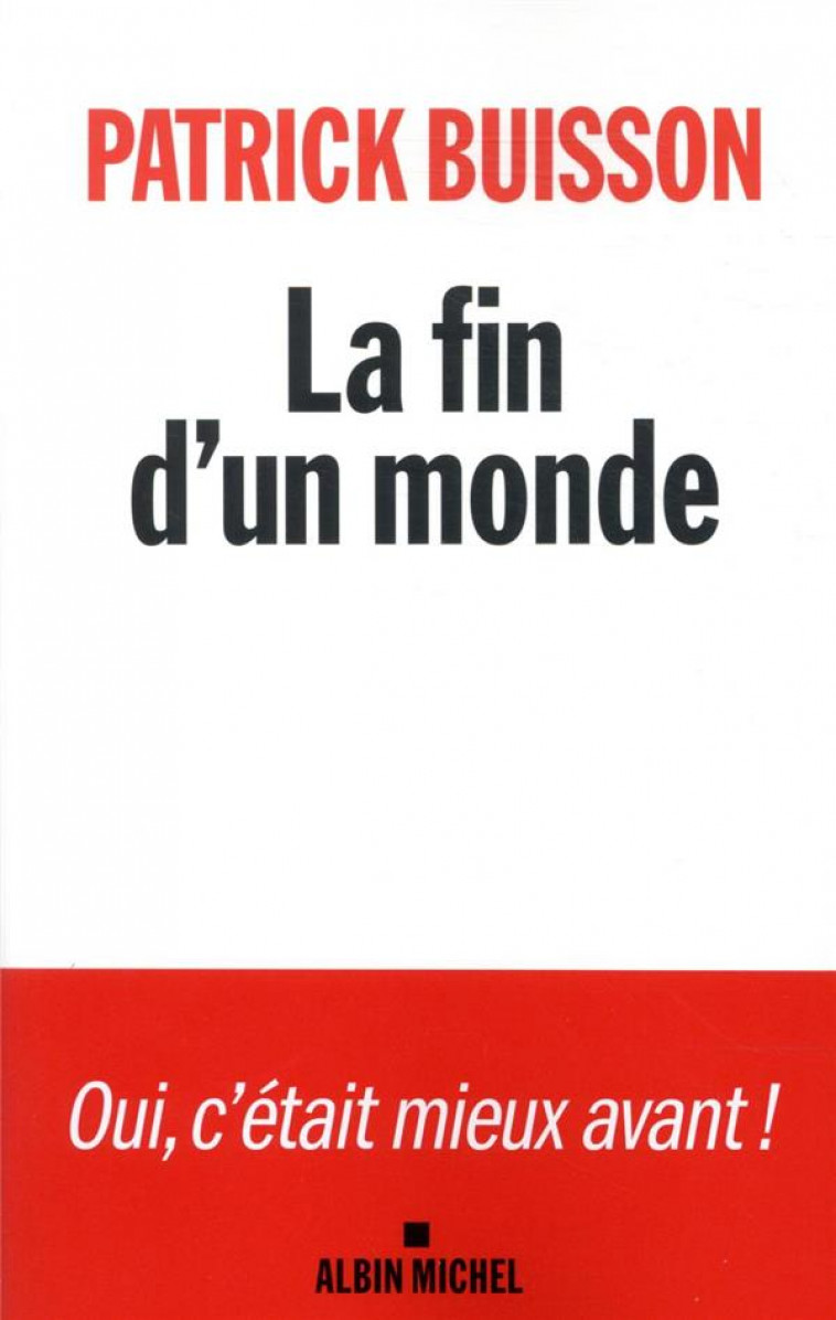 LA FIN D-UN MONDE - UNE HISTOIRE DE LA REVOLUTION PETITE-BOURGEOISE - BUISSON PATRICK - ALBIN MICHEL