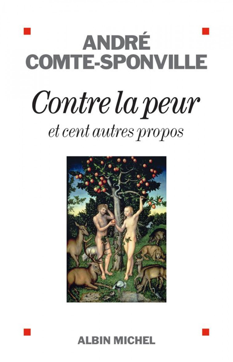 CONTRE LA PEUR - ET CENT AUTRES PROPOS - COMTE-SPONVILLE A. - ALBIN MICHEL