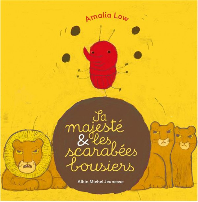 SA MAJESTE & LES SCARABEES BOUSIERS - LOW AMALIA - ALBIN MICHEL