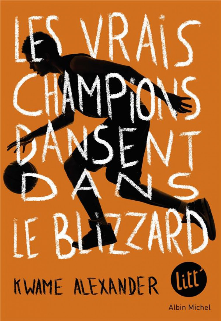 LES VRAIS CHAMPIONS DANSENT DANS LE BLIZZARD - ALEXANDER KWAME - ALBIN MICHEL