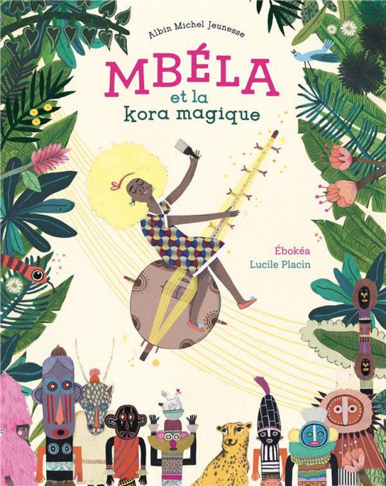 MBELA ET LA KORA MAGIQUE - EBOKEA/PLACIN - ALBIN MICHEL