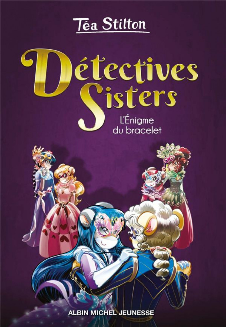 L-ENIGME DU BRACELET - DETECTIVES SISTERS - TOME 2 - STILTON TEA - ALBIN MICHEL