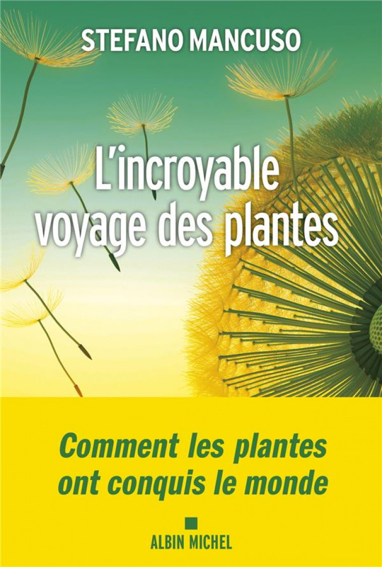 L-INCROYABLE VOYAGE DES PLANTES - MANCUSO STEFANO - ALBIN MICHEL