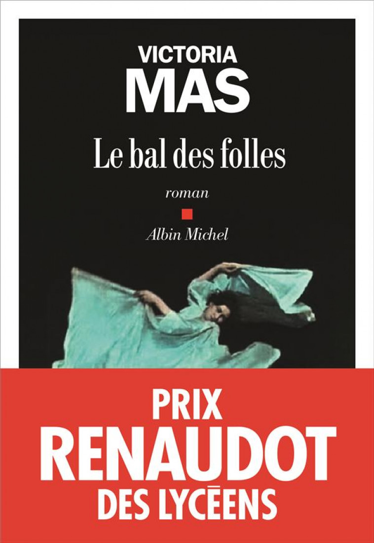 LE BAL DES FOLLES - PRIX RENAUDOT DES LYCEENS 2019 - MAS VICTORIA - ALBIN MICHEL