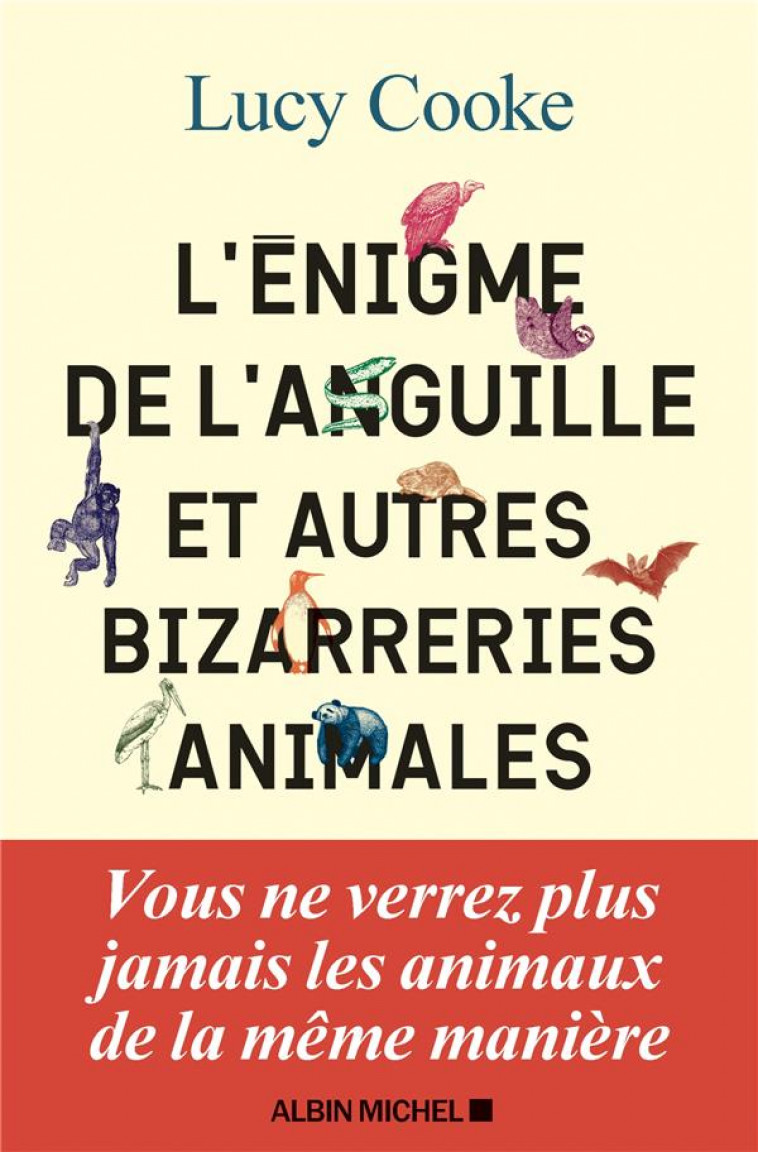 L-ENIGME DE L-ANGUILLE ET AUTRES BIZARRERIES ANIMALES - COOKE LUCY - ALBIN MICHEL