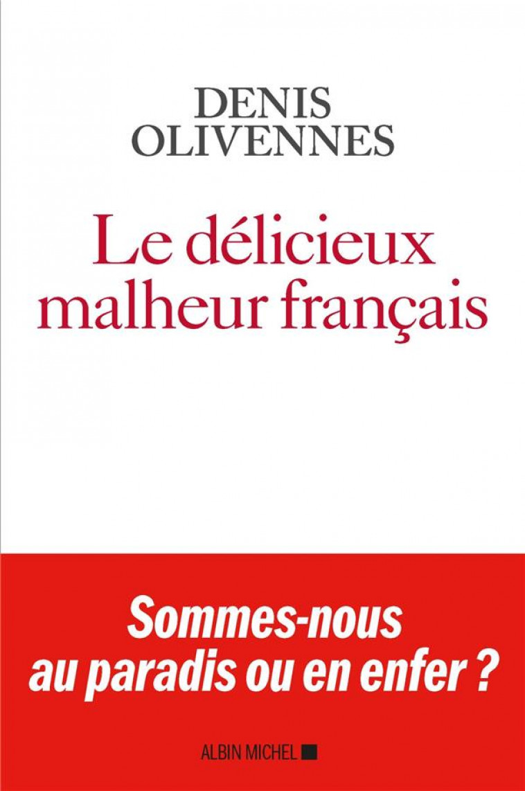 LE DELICIEUX MALHEUR FRANCAIS - OLIVENNES DENIS - ALBIN MICHEL