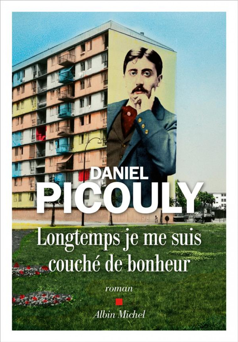 LONGTEMPS JE ME SUIS COUCHE DE BONHEUR - PICOULY DANIEL - ALBIN MICHEL