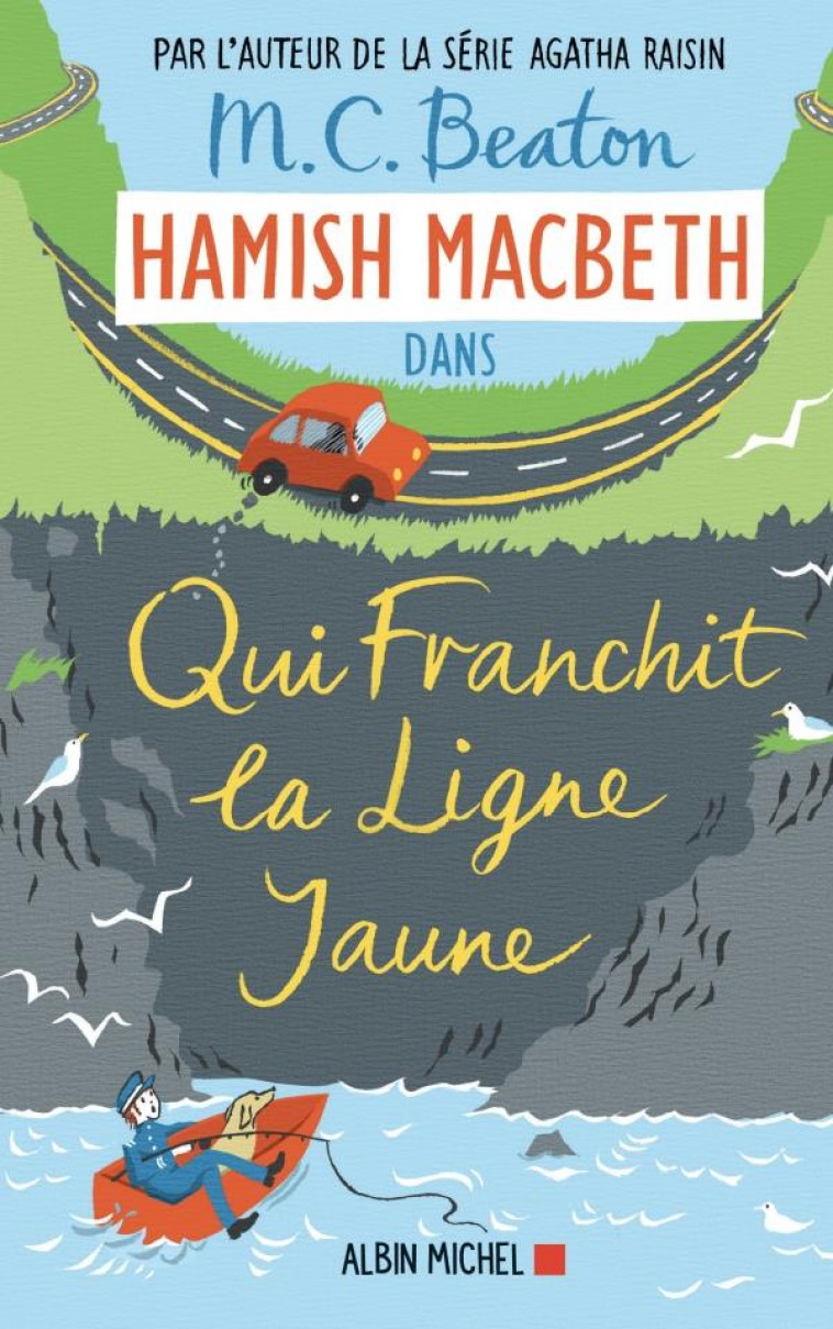 HAMISH MACBETH - T05 - HAMISH MACBETH 5 - QUI FRANCHIT LA LIGNE JAUNE - BEATON M. C. - ALBIN MICHEL