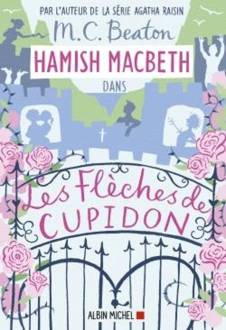 HAMISH MACBETH - T08 - HAMISH MACBETH 8 - LES FLECHES DE CUPIDON - BEATON M. C. - ALBIN MICHEL