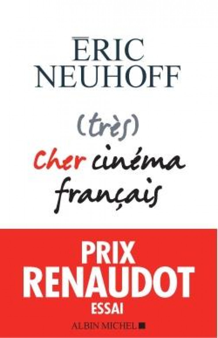 (TRES) CHER CINEMA FRANCAIS - PRIX RENAUDOT ESSAI 2019 - NEUHOFF ERIC - ALBIN MICHEL