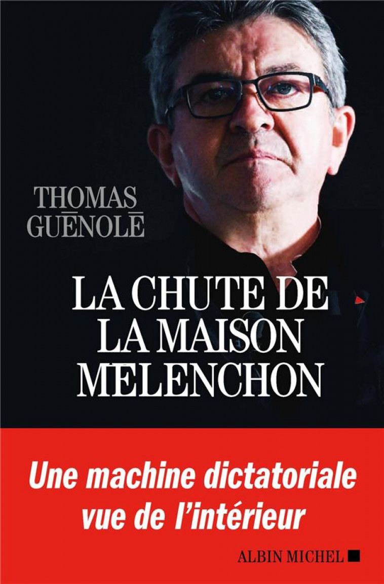 LA CHUTE DE LA MAISON MELENCHON - GUENOLE THOMAS - ALBIN MICHEL