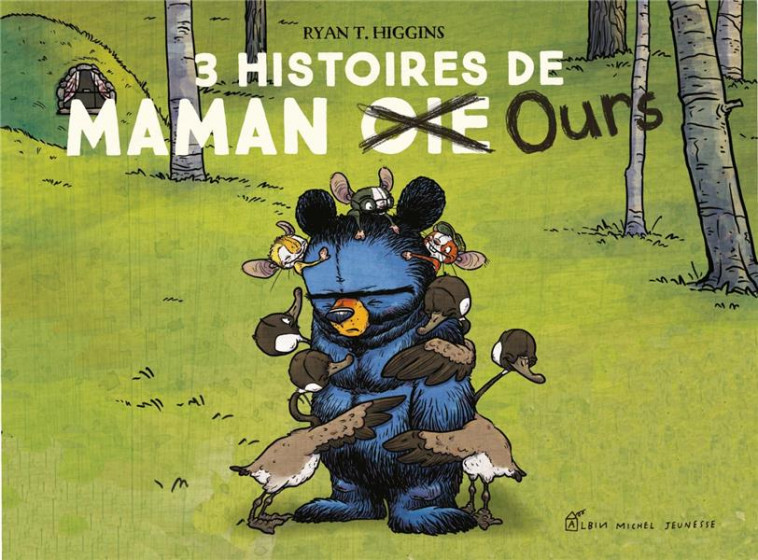 3 HISTOIRES DE MAMAN OURS - HIGGINS RYAN T. - ALBIN MICHEL