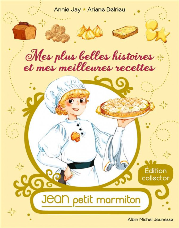 MES PLUS BELLES HISTOIRES ET MES MEILLEURES RECETTES - JEAN, PETIT MARMITON - JAY/DELRIEU - ALBIN MICHEL