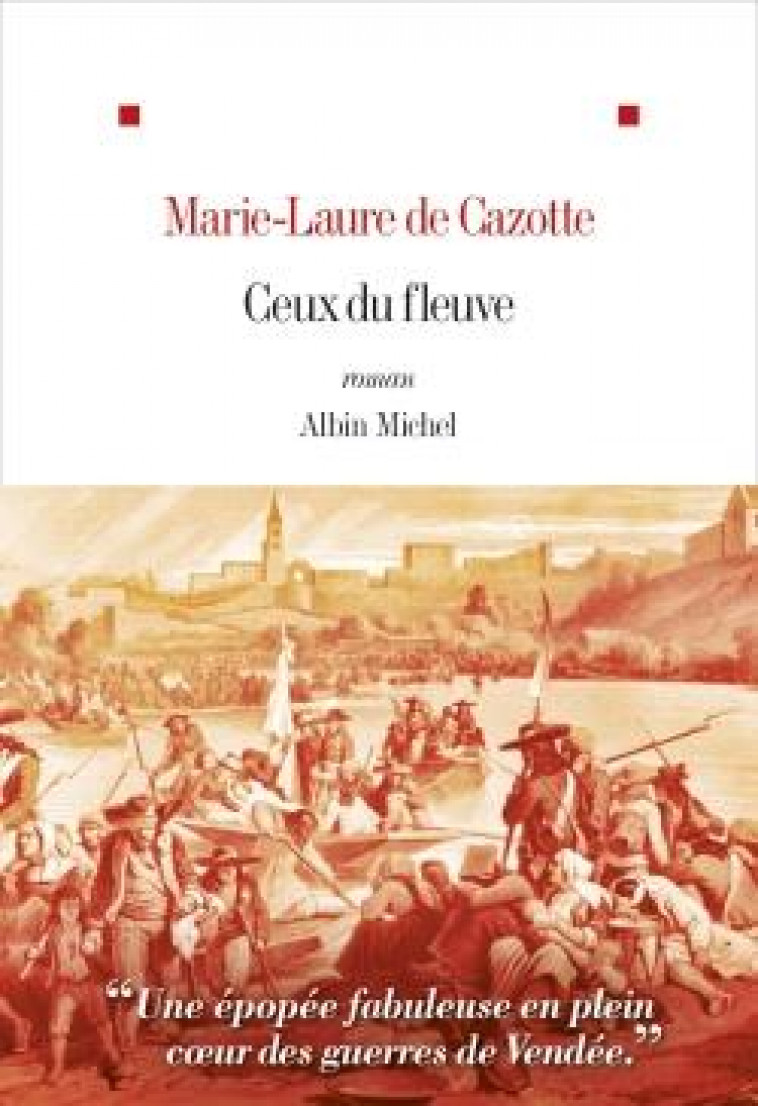 CEUX DU FLEUVE - CAZOTTE MARIE-LAURE - ALBIN MICHEL