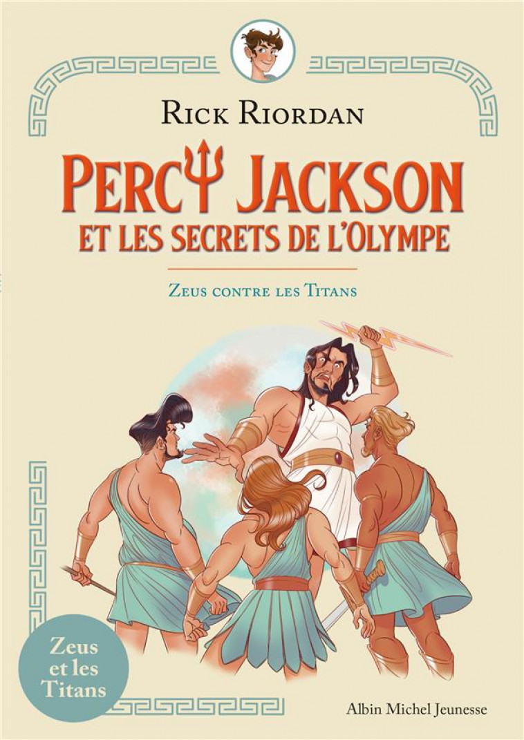 ZEUS CONTRE LES TITANS - PERCY JACKSON ET LES SECRETS DE L-OLYMPE - TOME 2 - RIORDAN/MORU - ALBIN MICHEL