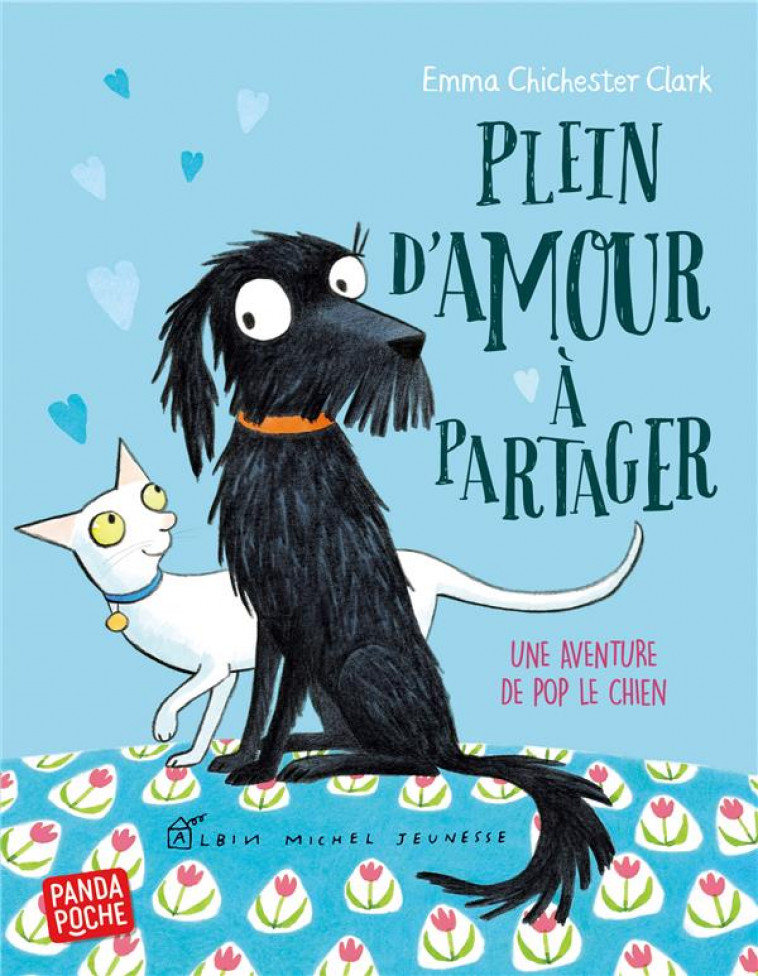 PLEIN D-AMOUR A PARTAGER - UNE AVENTURE DE POP LE CHIEN - CHICHESTER CLARK E. - ALBIN MICHEL