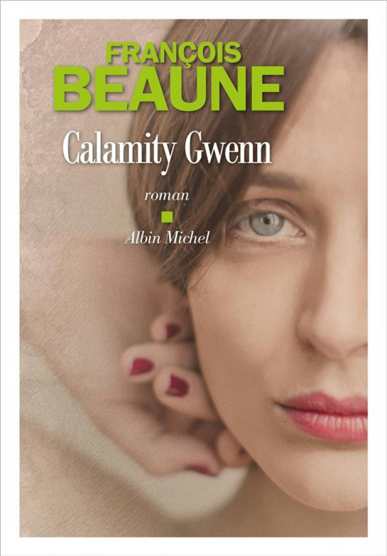 CALAMITY GWENN - BEAUNE FRANCOIS - ALBIN MICHEL