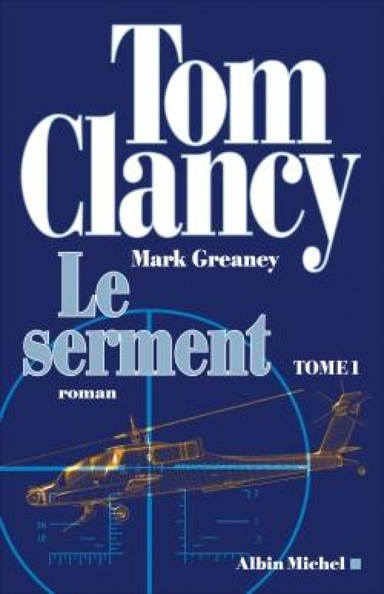 LE SERMENT - TOME 1 - GREANEY/CLANCY - ALBIN MICHEL