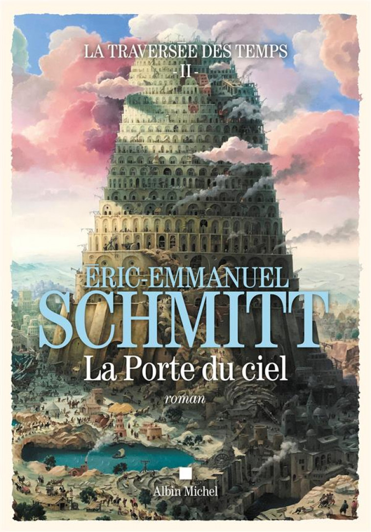 LA TRAVERSEE DES TEMPS - LA PORTE DU CIEL - TOME 2 - SCHMITT E-E. - ALBIN MICHEL